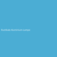 Rustikale Aluminium-Lampe